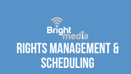 Bright Media - Rights Management & Scheduling
