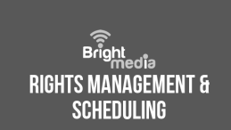 Bright Media - Rights Management & Scheduling