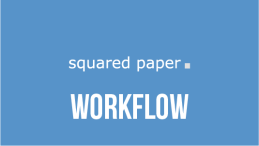 Squared Paper - Workflow